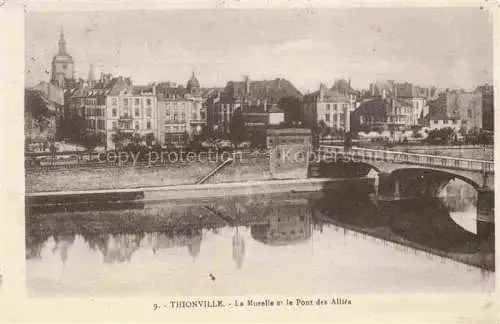 AK / Ansichtskarte Thionville_Diedenhofen_57 La Moselle et le Pont des Allies 