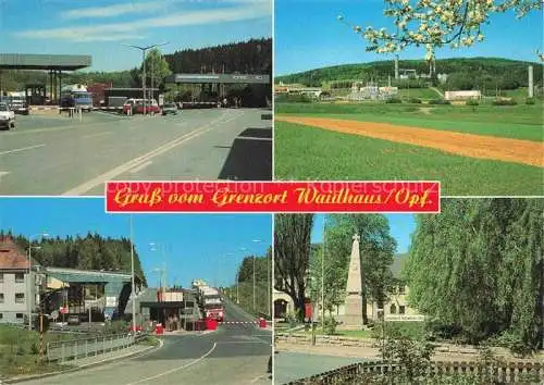 AK / Ansichtskarte Waidhaus Oberpfalz Bayern Teilansichten Grenzort zu Tschechien Gedenkstein