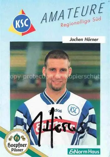 AK / Ansichtskarte Fussball Soccer Football-- Jochen Hoerner KSC Autogramm