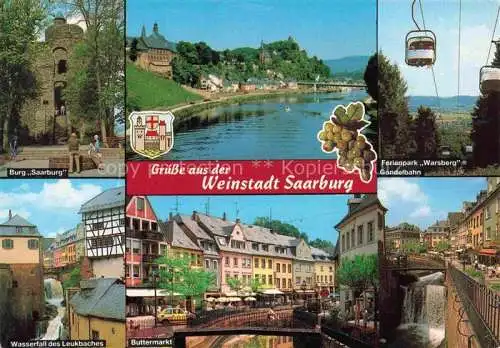 AK / Ansichtskarte Saarburg Saar Rheinland-Pfalz Burg Saarburg Blick ueber die Saar Ferienpark Warsberg Gondelbahn Wasserfall Leukbach Buttermarkt