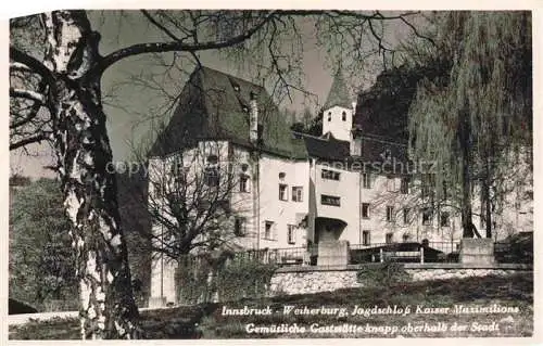 AK / Ansichtskarte INNSBRUCK Tirol AT Weiherburg Jagdschloss Kaiser Maximilian Gaststaette