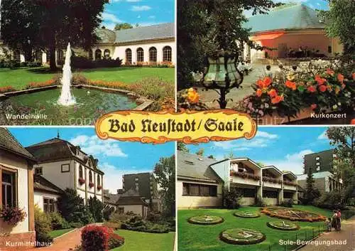 AK / Ansichtskarte Bad Neustadt Saale Bayern Wandelhalle Kurkonzert Kurmittelhaus Sole-Bewegungshaus Park