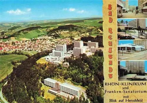 AK / Ansichtskarte Bad Neustadt Saale Bayern Rhoenklinikum Franken-Sanatorium Blick auf Herschfeld Luftaufnahme