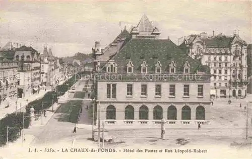 AK / Ansichtskarte LA CHAUX-DE-FONDS NE Hôtel des Postes et Rue Léopold-Robert