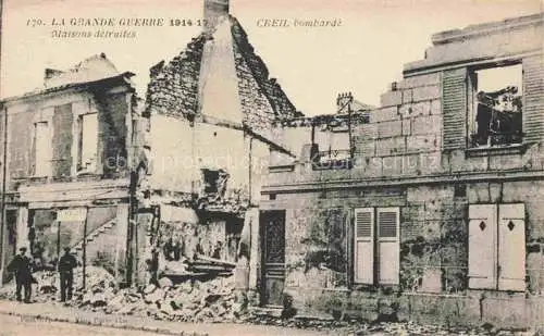 AK / Ansichtskarte Creil SENLIS 60 Oise Maison détruites Grande Guerre 1914-17 Truemmer 1. Weltkrieg