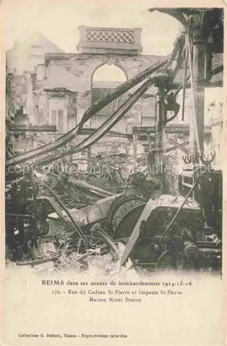 AK / Ansichtskarte REIMS 51 dans ses années de bombardements Ruines Rue du Cadran St. Pierre Truemmer 1. Weltkrieg