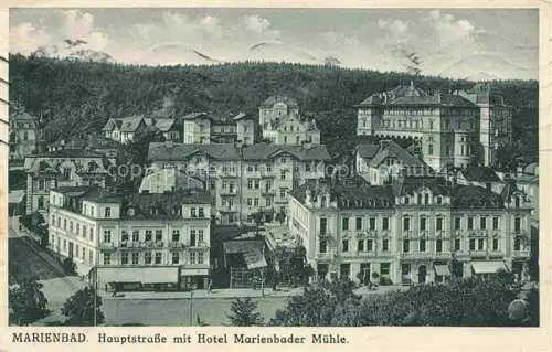 AK / Ansichtskarte Marienbad MARIANSKE LAZNE CZ Hauptstrasse mit Hotel Marienbader Muehle