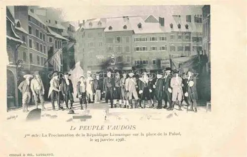 AK / Ansichtskarte VEVEY VD Le Peuple Vaudois Théâtre 3iem acte: Proclamation de la République Lémanique Place de la Palud 1798