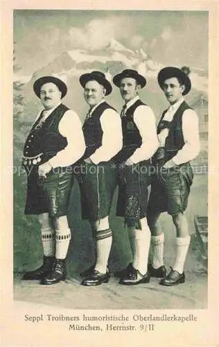AK / Ansichtskarte Muenchen Seppl Troibners humoristische Oberlandlerkapelle