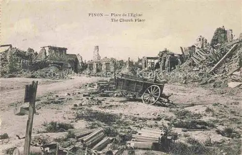 AK / Ansichtskarte Pinon LAON 02 Aisne Place de l'Eglise détruite Ruines Grande Guerre Truemmer 1. Weltkrieg