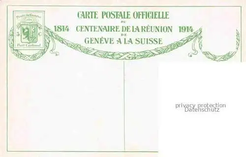 AK / Ansichtskarte GENEVE Genf GE 1er Juin 1814 Centenaire de la Réunion de Genève à la Suisse Carte Postale Officielle No. 1 Kuenstlerkarte