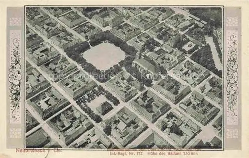 AK / Ansichtskarte Neubreisach Neuf-Brisach 68 Haut-Rhin Ballonaufnahme von Oberleutnant Packmayr Infanterie Regiment Nr. 172 aus 750 Meter Hoehe