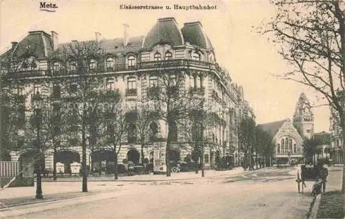 AK / Ansichtskarte METZ  57 Moselle Elsaesserstrasse und Hauptbahnhof