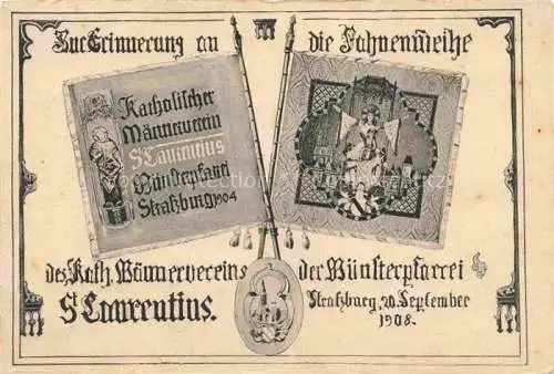 AK / Ansichtskarte Strassburg  Strasbourg 67 Bas-Rhin Zur Erinnerung an die Fahnenweihe des Kath. Maennervereins der Muensterpfarrei St. Laurentius