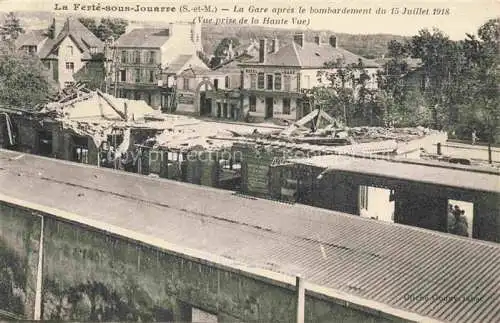 AK / Ansichtskarte La Ferte-sous-Jouarre Meaux 77 Seine-et-Marne La gare après le bombardement du 15 Juillet 1918 Ruines Grande Guerre Truemmer 1. Weltkrieg