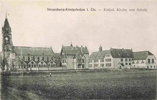 AK / Ansichtskarte Koenigshofen  STRASBOURG Strassburg 67 Bas-Rhin Kath Kirche und Schule Feldpost