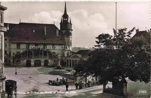 AK / Ansichtskarte FRIBOURG  FR Le Tilleul de Morat et Hotel de Ville