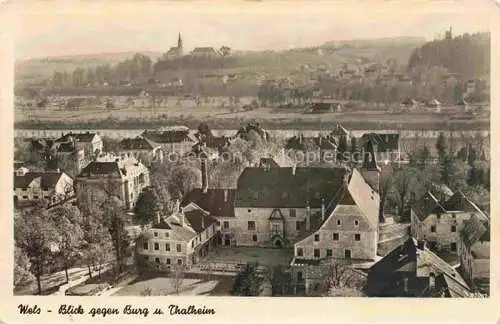 AK / Ansichtskarte WELS Oberoesterreich AT Blick gegen Burg und Thalheim