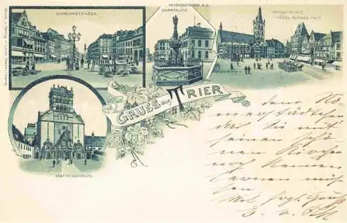 AK / Ansichtskarte TRIER Simeonstrasse Petersbrunnen AG Marktplatz Hotel Rothes Haus Matthiaskirche Litho