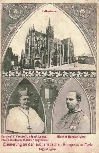 AK / Ansichtskarte METZ  57 Moselle Kathedrale Erinnerung an den eucharistischen Kongress August 1907