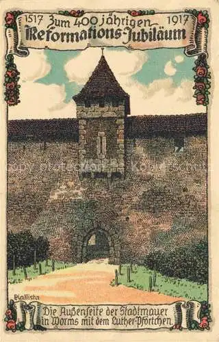 AK / Ansichtskarte WORMS Rhein Zum 400jaehrigen Reformations-Jubilaeum Stadtmauer Luther-Pfoertchen Kuenstlerkarte