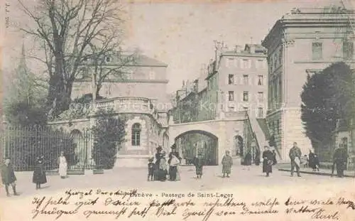 AK / Ansichtskarte GENEVE Genf GE Passage de Saint-Leger