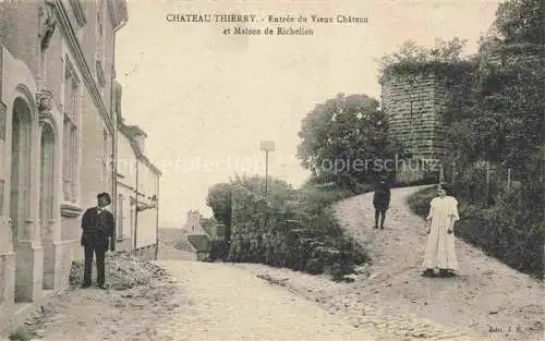 AK / Ansichtskarte Chateau-Thierry 02 Aisne Entrée du vieux château et Maison de Richelieu
