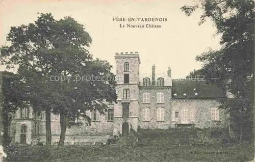 AK / Ansichtskarte Fere-en-Tardenois Chateau-Thierry 02 Aisne Le Nouveau Chateau
