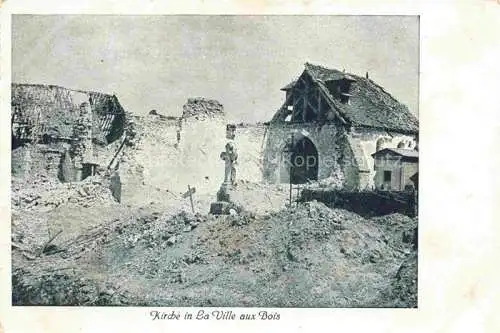 AK / Ansichtskarte La Ville-aux-Bois -les-Dizy LAON 02 Aisne Eglise détruite Ruines Grande Guerre Truemmer 1. Weltkrieg Feldpost