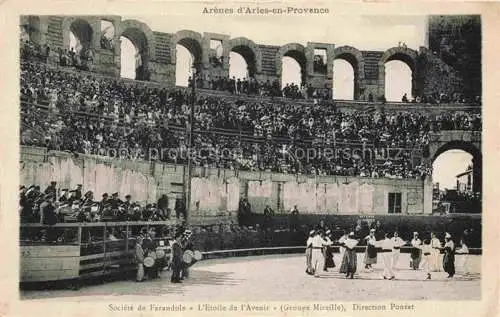 AK / Ansichtskarte ARLES 13 Bouches-du-Rhone Les Arènes Société de Farandole L'Etoile de l'Avenir Groupe Mireille