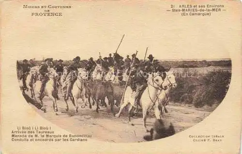AK / Ansichtskarte LES SAINTES-MARIES-DE-LA-MER 13 Bouches-du-Rhone Arrivée des Taureaux Collection Moeurs et Coutumes de Provences