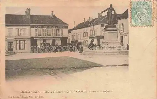 AK / Ansichtskarte Arcis-sur-Aube Troyes 10 Aube Place de l'Eglise Café du Commerce Statue de Danton