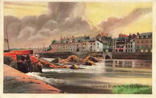 AK / Ansichtskarte Mezieres CHARLEVILLE-MEZIERES 08 Ardennes Gesprengte Bruecke Kuenstlerkarte