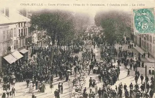AK / Ansichtskarte CHARLEVILLE -MEZIERES 08 Ardennes Cours d'Orleans Fetes du 3e Centenaire Oct 1906 Le Defile
