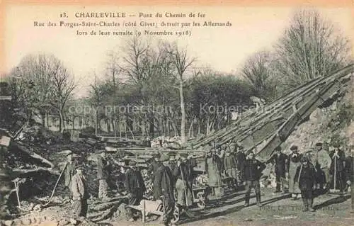 AK / Ansichtskarte CHARLEVILLE -MEZIERES 08 Ardennes Pont du Chemin de fer Rue des Forges Saint Charles detruit par les Allemands Nov 1918