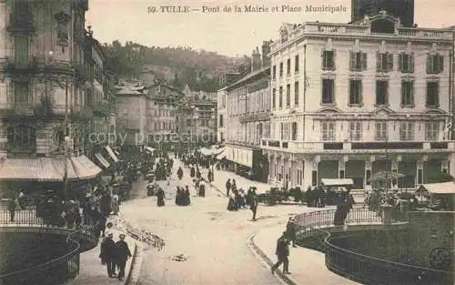 AK / Ansichtskarte Tulle 19 Correze Pont de la Mairie et Place Municipale