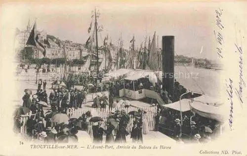 AK / Ansichtskarte TROUVILLE -SUR-MER 14 Calvados Avant-Port arrivée du Bateau du Havre