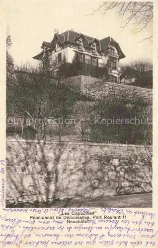 AK / Ansichtskarte Neuchatel NE Les Capucines Pensionnat de Demoiselles Port Roulant 11