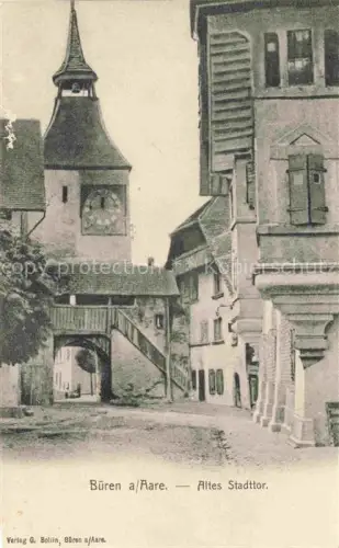 AK / Ansichtskarte Bueren Aare Altes Stadttor Kirchturm