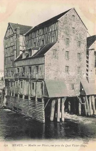 AK / Ansichtskarte MEAUX 77 Seine-et-Marne Moulin sur Pilotis vue prise du Quai Victor Hugo