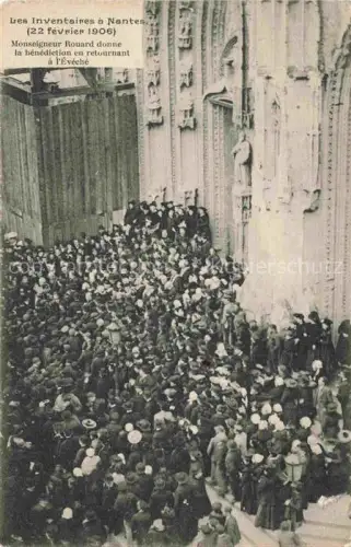 AK / Ansichtskarte NANTES 44 Loire-Atlantique Les Expulsions à Nantes 22 février 1906 Monseigneur Rouard donne la bénédiction en retournant à l'Evéché