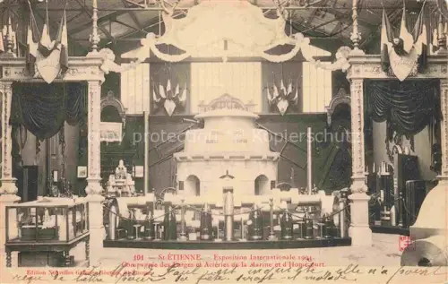 AK / Ansichtskarte SAINT-ETIENNE  ST-ETIENNE 42 Loire Exposition Internationale 1904 Compagnie des Forges et Acièries de la Marine et d'Homécourt