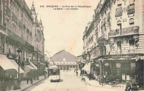 AK / Ansichtskarte ORLEANS 45 Loiret Rue de la République la gare et les hôtels Tram