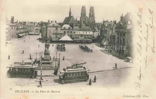 AK / Ansichtskarte STRAssENBAHN Tramway-- Orleans la Place du Martroi 