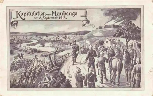 AK / Ansichtskarte Maubeuge Avesnes-sur-Helpe 59 Nord Kapitulation von Maubeuge am 8. September 1914 Kuenstlerkarte Feldpost