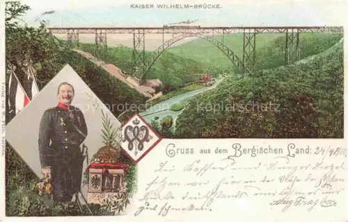 AK / Ansichtskarte Wilhelm II Adel Preussen Monarchie Gruss aus Bergischen Land Kaiser Wilhelm Bruecke