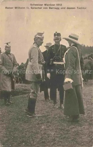 AK / Ansichtskarte Wilhelm II Adel Preussen Monarchie Schweizer Manoever Sprecher von Bernegg und Tochter