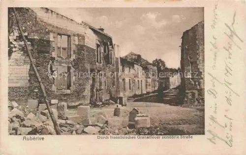 AK / Ansichtskarte Auberive-sur-Suippe REIMS 51 Marne Durch franzoesisches Granatfeuer zerstoerte Strasse Ruines Grande Guerre Truemmer 1. Weltkrieg Kriegs-Erinnerungskarte