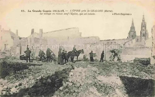 AK / Ansichtskarte L Epine Chalons-en-Champagne 51 Marne Le village en ruines souf l'église Ruines Grande Guerre Truemmer 1. Weltkrieg