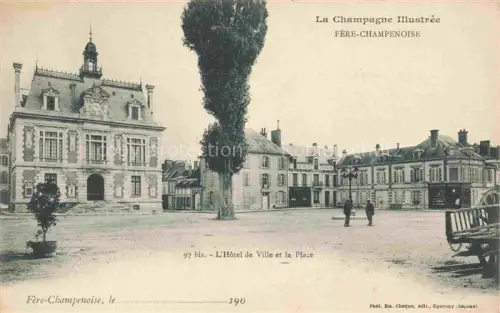 AK / Ansichtskarte Fere-Champenoise Epernay 51 Marne Hôtel de Ville et la Place